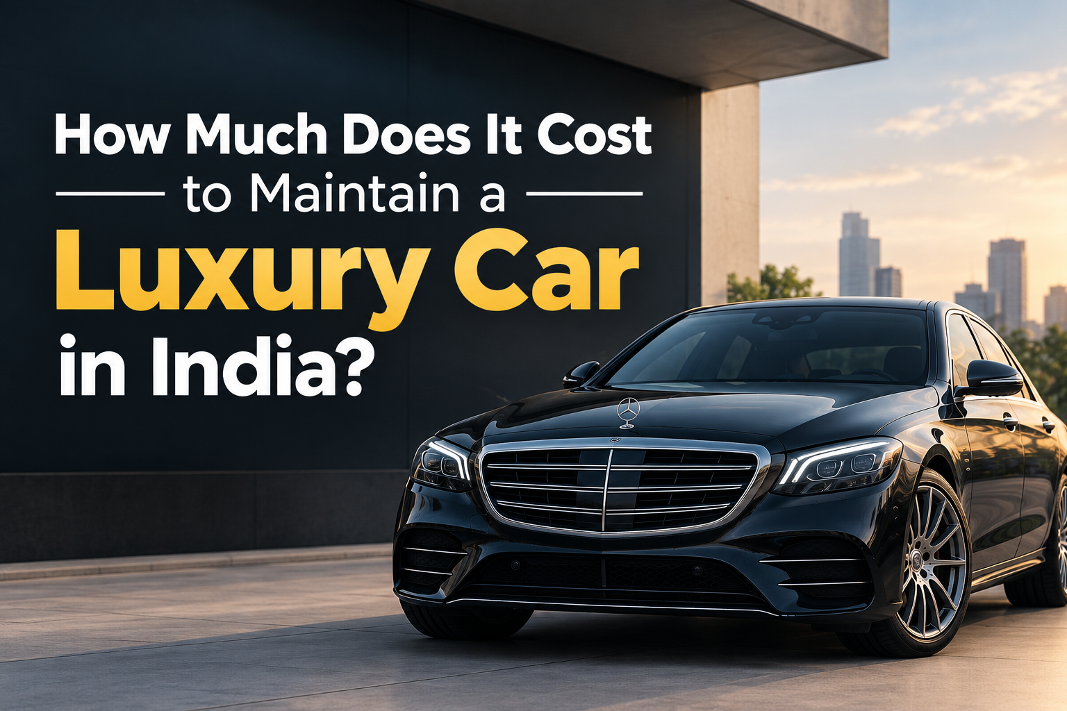 How Much Does It Cost to Maintain a Luxury Car in India?