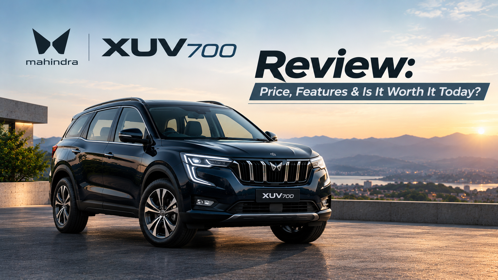 Mahindra XUV700 Review: Price, Features & Is It Worth It Today?