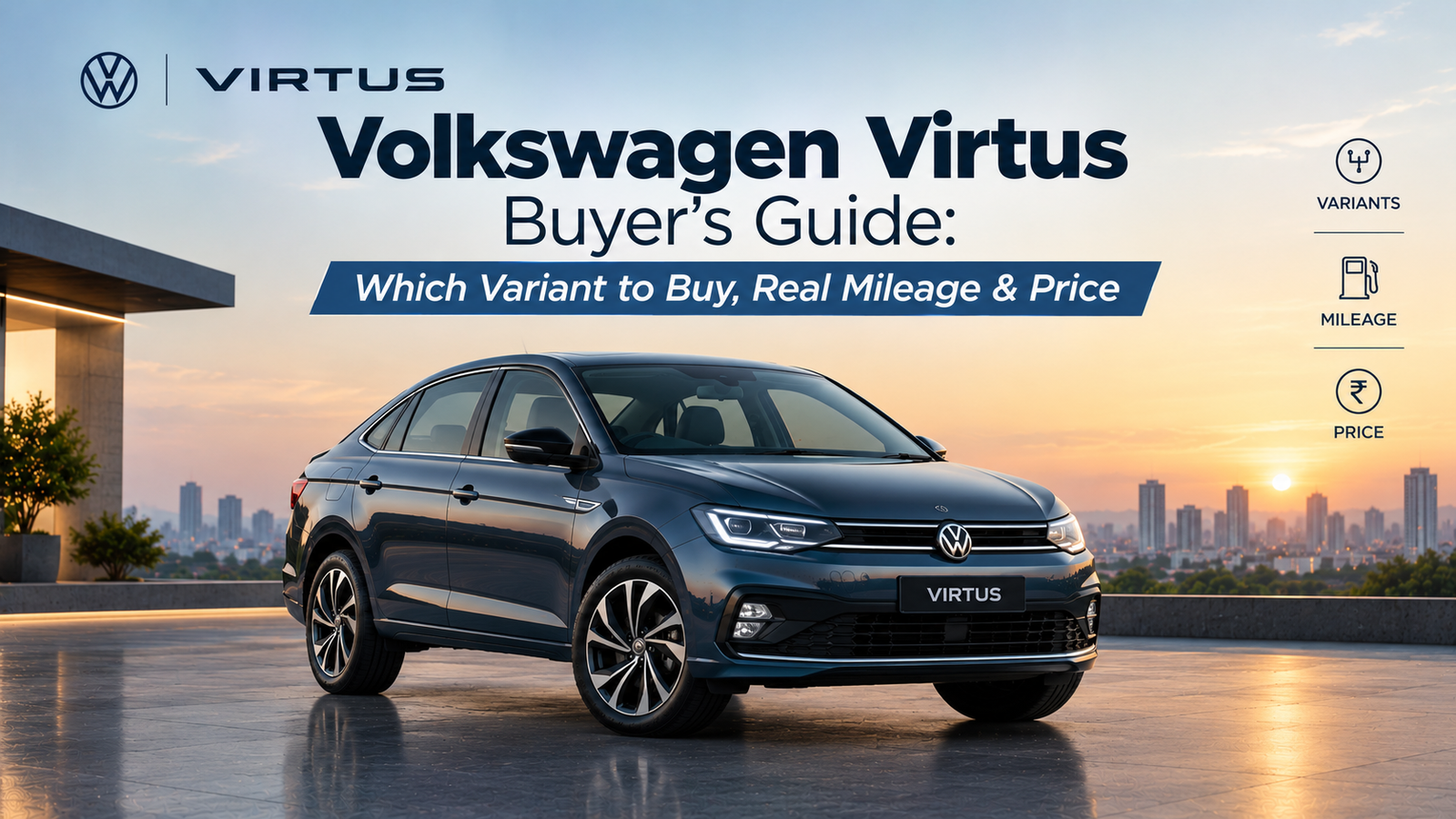 Volkswagen Virtus Buyer’s Guide: Which Variant to Buy, Real Mileage & Price